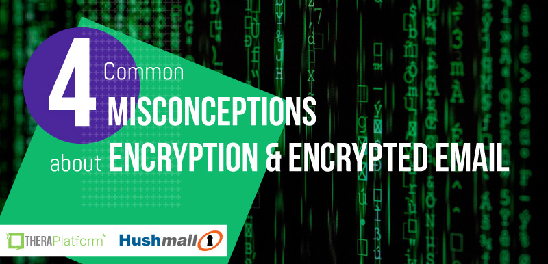 encrypted email, Hushmail, ePHI, HIPAA compliance, misconceptions about encryption