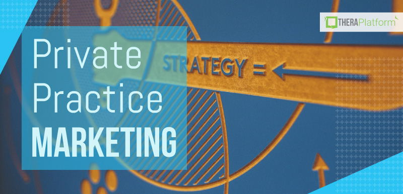 private practice marketing, marketing strategies for therapists, private practice in counseling, private speech therapy practice, private psychotherapy practice, teletherapy, teletherapy markeing